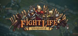 战斗人生:先锋/Fight Life: Vanguard