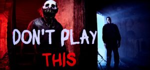 不要玩这个/Don’t Play This