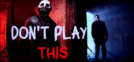 不要玩这个/Don’t Play This