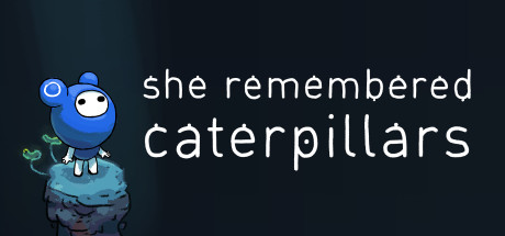 她还记得毛毛虫/She Remembered Caterpillars