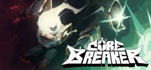 核元突破！/Corebreaker