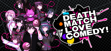 D.M.L.C.！欢闹炸恋生死斗/Death Match Love Comedy!