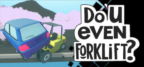 你会开叉车吗？/Do You even Forklift?