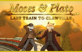 摩西与柏拉图：开往爪镇的末班列车/Moses & Plato – Last Train to Clawville