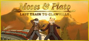 摩西与柏拉图：开往爪镇的末班列车/Moses & Plato – Last Train to Clawville