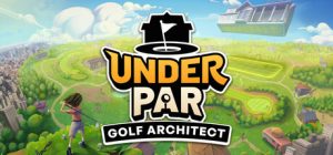 低杆高尔夫球场大亨/Under Par Golf Architect
