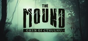 古冢：克苏鲁凶兆/The Mound: Omen of Cthulhu