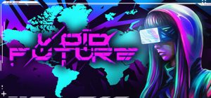 虚空未来：骇客协议/Void Future: Hacking Protocol
                            新游发布