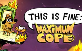 一切都好：极限硬撑/This Is Fine: Maximum Cope