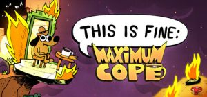 一切都好：极限硬撑/This Is Fine: Maximum Cope