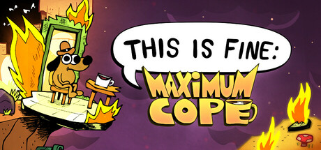 一切都好:极限硬撑/This Is Fine: Maximum Cope