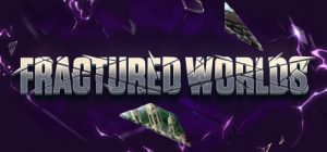 碎裂寰宇/Fractured Worlds