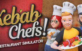烤串大厨! 餐厅模拟器/Kebab Chefs! – Restaurant Simulator/支持网络联机