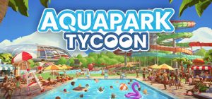 水上乐园大亨/Aquapark Tycoon