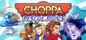 直升机救援：劲敌对决/Choppa: Rescue Rivals