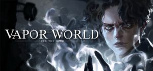 蒸汽世界/Vapor World: Over The Mind
新游发布