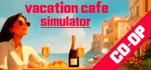 度假咖啡厅模拟器/Vacation Cafe Simulator
