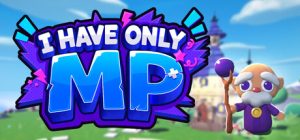 唯有法力/I Have Only MP