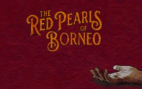 婆罗洲的红珍珠/The Red Pearls Of Borneo