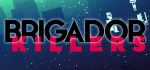 布里加多猎杀者/Brigador Killers
