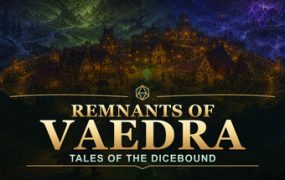 维德拉遗迹：骰之羁绊/Remnants of Vaedra: Tales of the Dicebound 新游发布