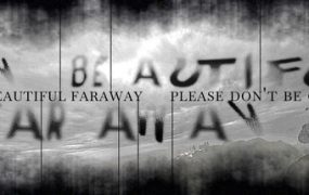 美丽的远方，请别对我残忍/My Beautiful Faraway, Please Don’t Be Cruel To Me