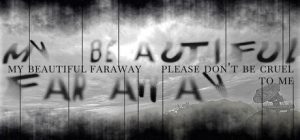 美丽的远方，请别对我残忍/My Beautiful Faraway, Please Don’t Be Cruel To Me