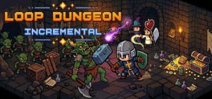 循环地下城：无尽成长/Loop Dungeon – Incremental 新游发布