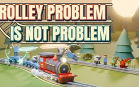 电车难题不是难题/Trolley Problem Is Not Problem 新游发布