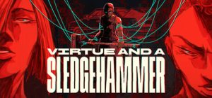 美德与重锤/Virtue and a Sledgehammer 新游发布