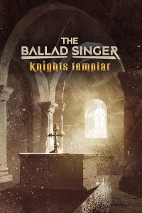 吟游诗人传奇：圣殿骑士/The Ballad Singer: Knights Templar