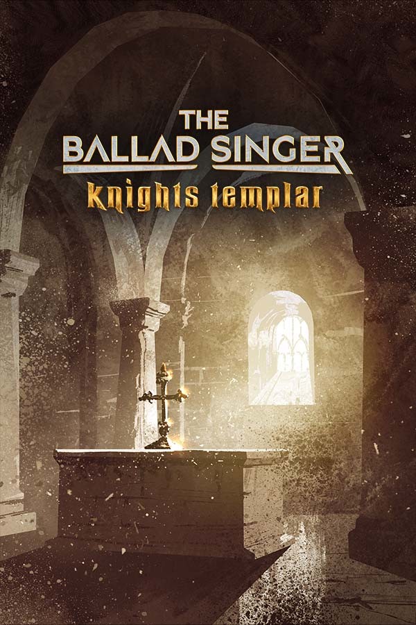 吟游诗人传奇：圣殿骑士/The Ballad Singer: Knights Templar